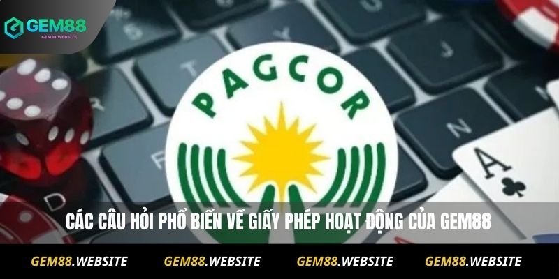 Giấy Phép Hoạt Động 3 Các câu hỏi phổ biến về giấy phép hoạt động của Gem88